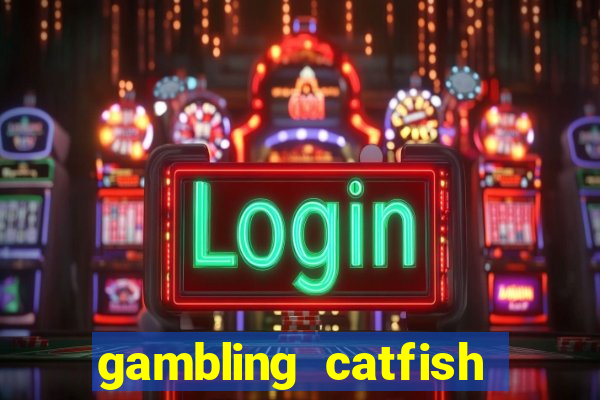 gambling catfish bend casino