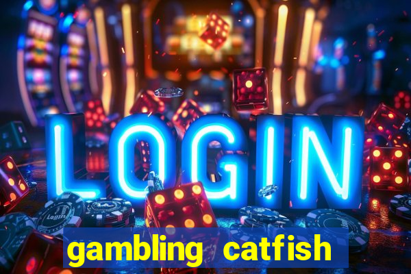 gambling catfish bend casino