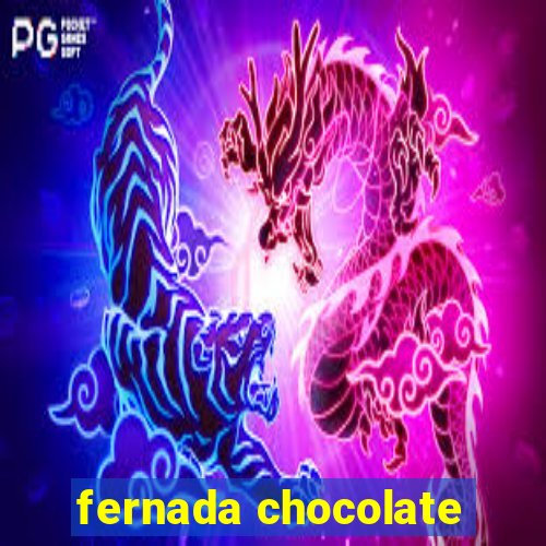 fernada chocolate