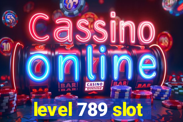 level 789 slot