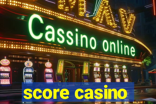 score casino