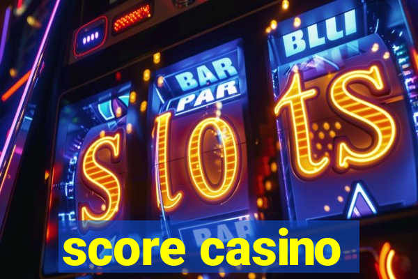 score casino