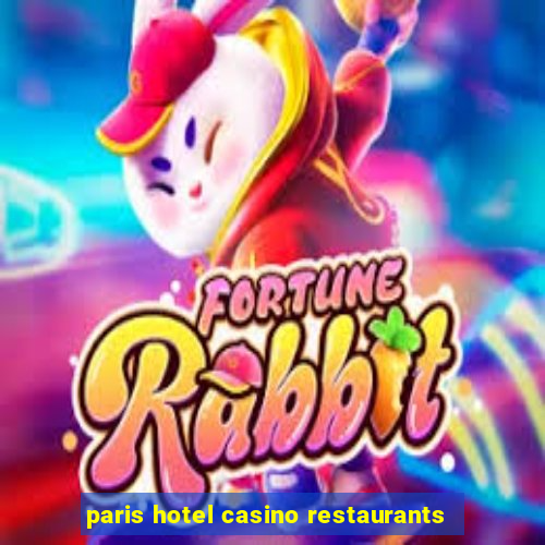 paris hotel casino restaurants