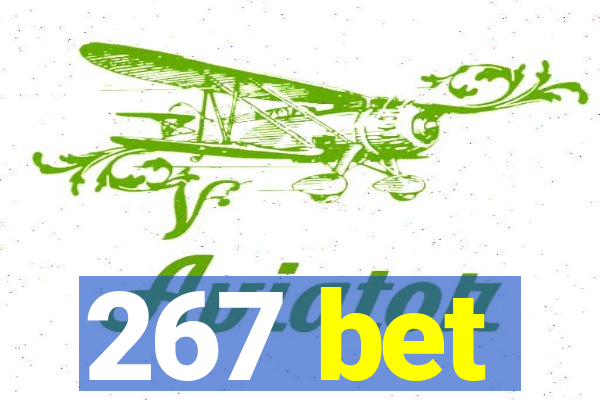 267 bet