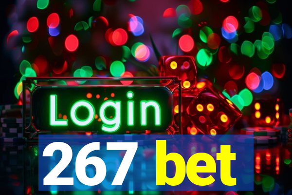 267 bet