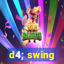 d4; swing