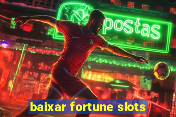 baixar fortune slots