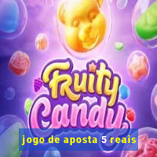 jogo de aposta 5 reais