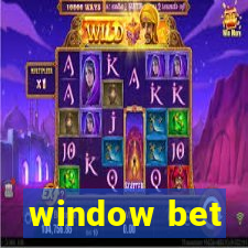 window bet