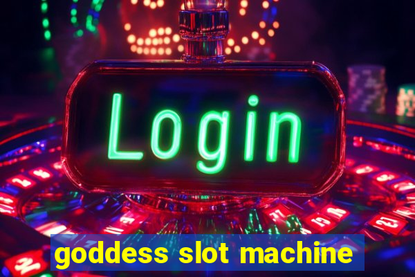 goddess slot machine