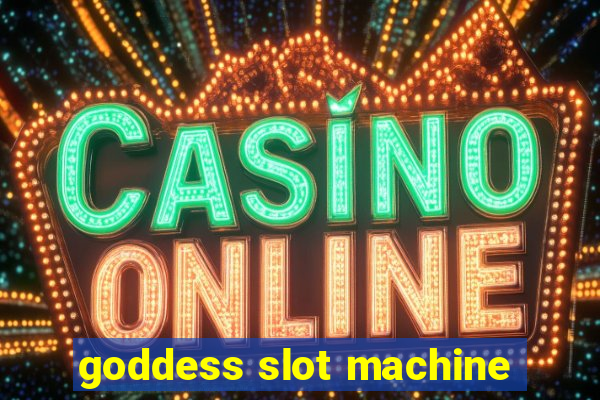 goddess slot machine