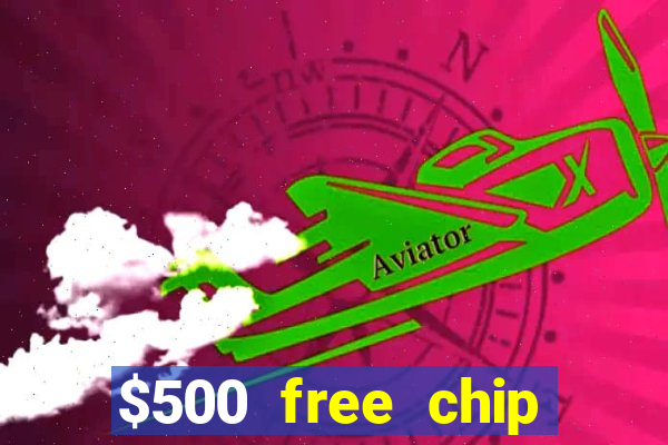 $500 free chip posh casino