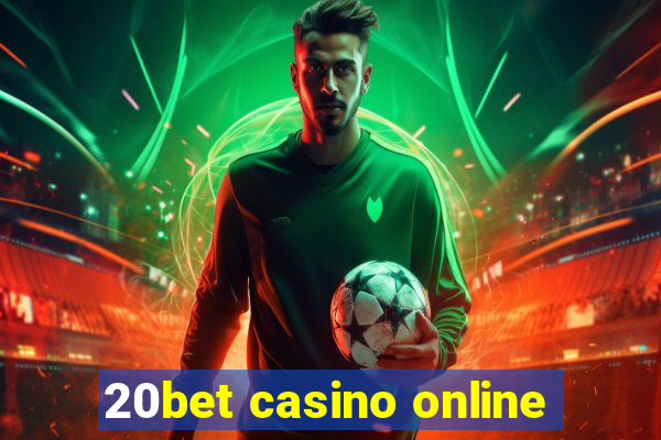 20bet casino online