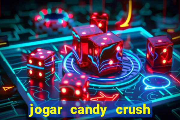 jogar candy crush saga no facebook