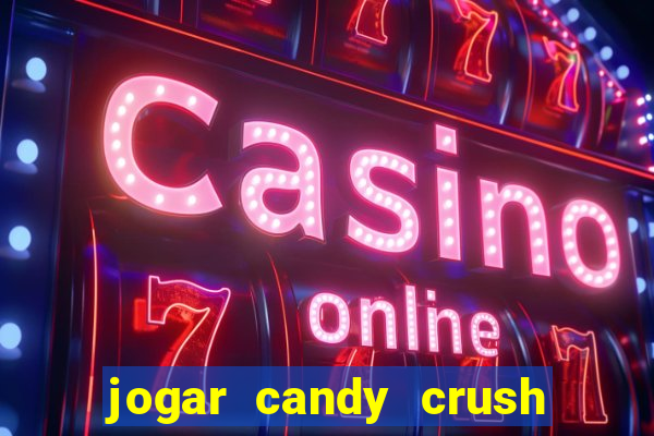 jogar candy crush saga no facebook