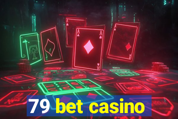 79 bet casino