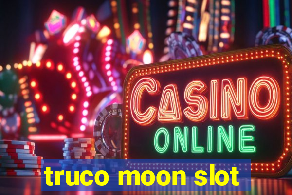 truco moon slot