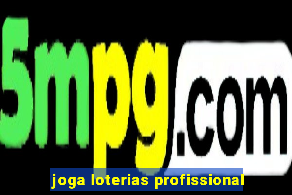 joga loterias profissional