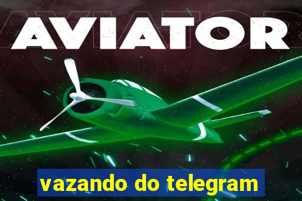 vazando do telegram