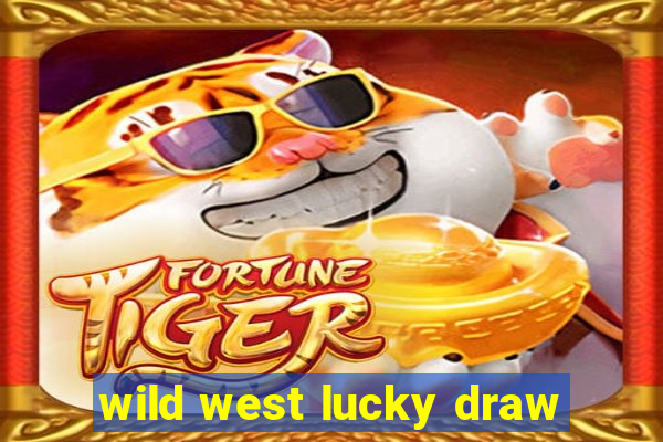 wild west lucky draw