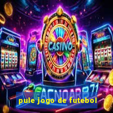 pule jogo de futebol