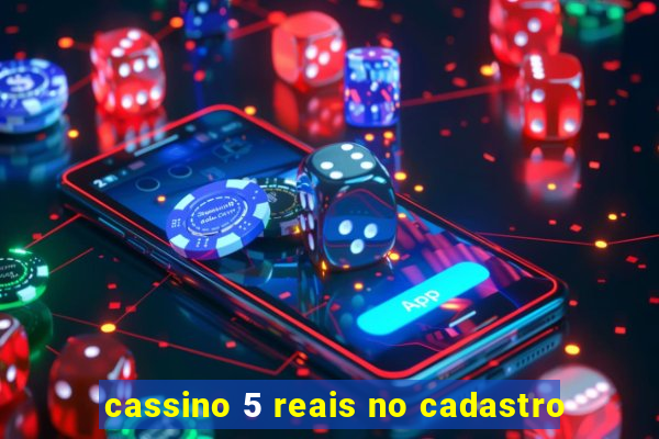 cassino 5 reais no cadastro