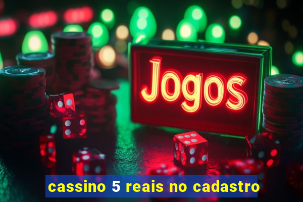 cassino 5 reais no cadastro