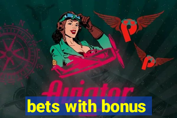 bets with bonus