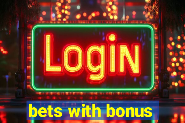 bets with bonus