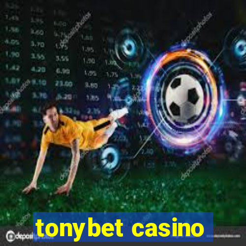 tonybet casino