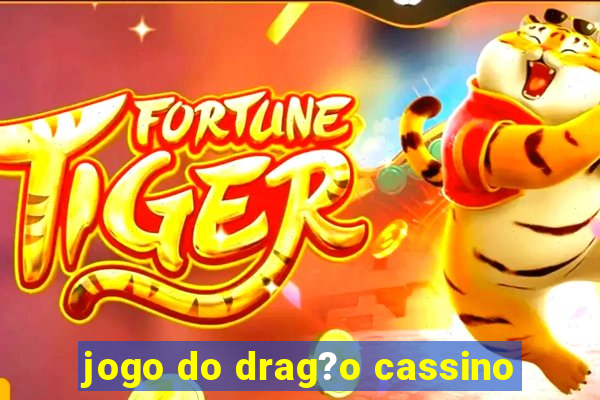 jogo do drag?o cassino