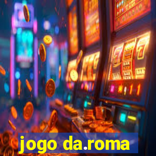 jogo da.roma