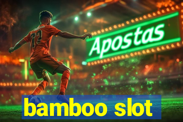 bamboo slot