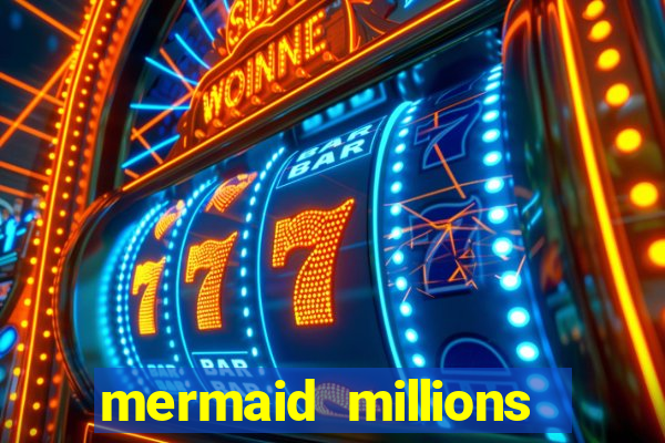 mermaid millions slot machine