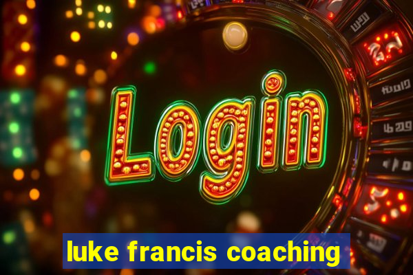 luke francis coaching