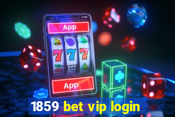 1859 bet vip login