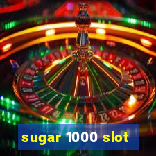 sugar 1000 slot