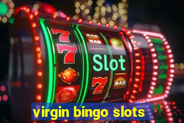 virgin bingo slots