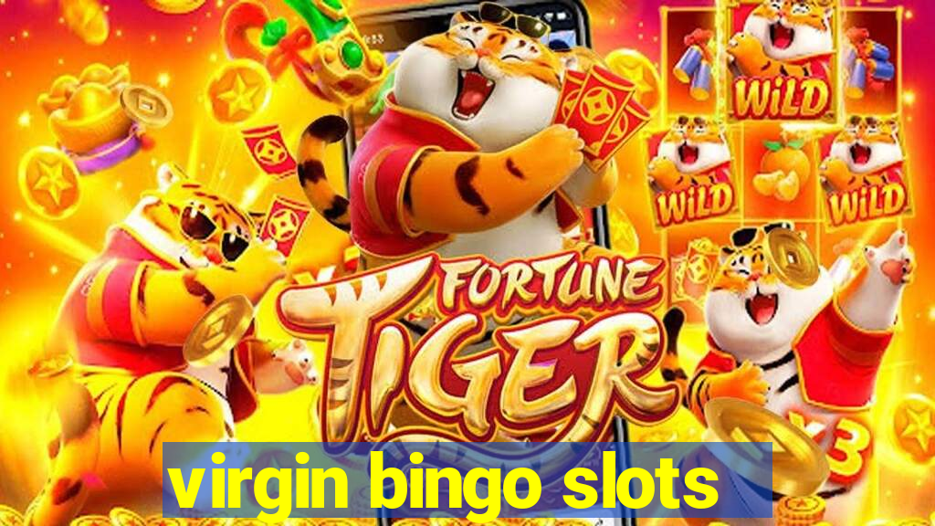 virgin bingo slots