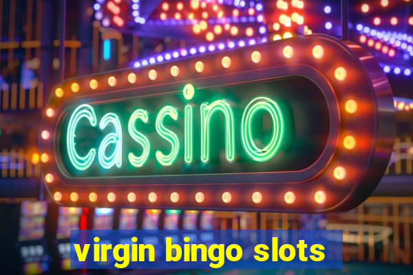 virgin bingo slots