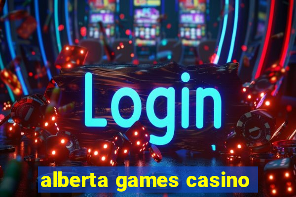 alberta games casino