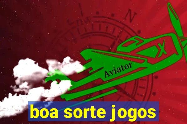 boa sorte jogos