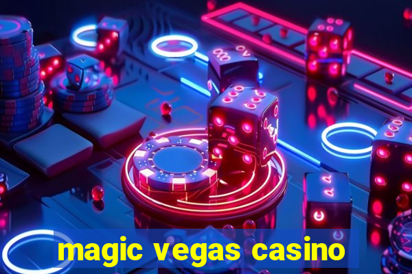 magic vegas casino