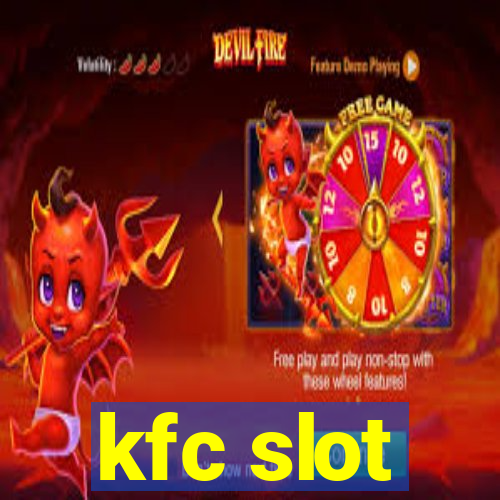 kfc slot