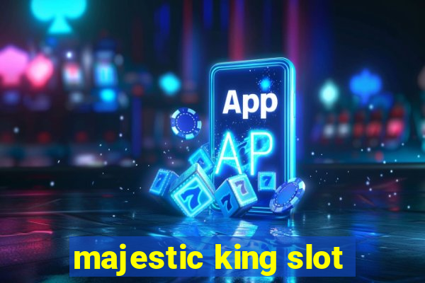 majestic king slot