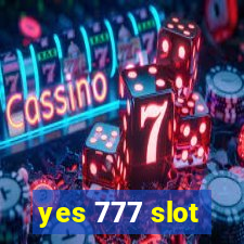 yes 777 slot