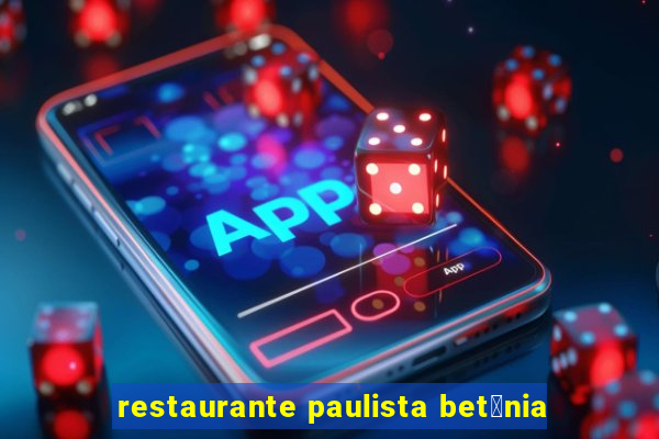 restaurante paulista bet芒nia