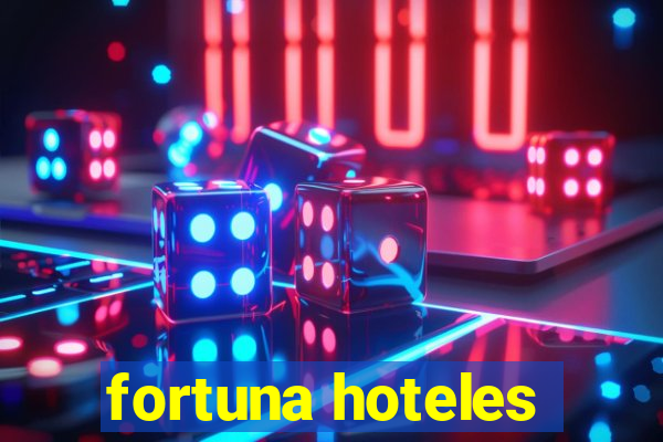 fortuna hoteles