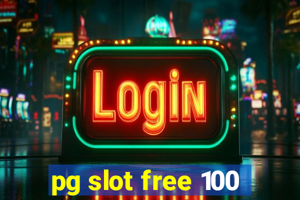 pg slot free 100