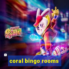 coral bingo rooms